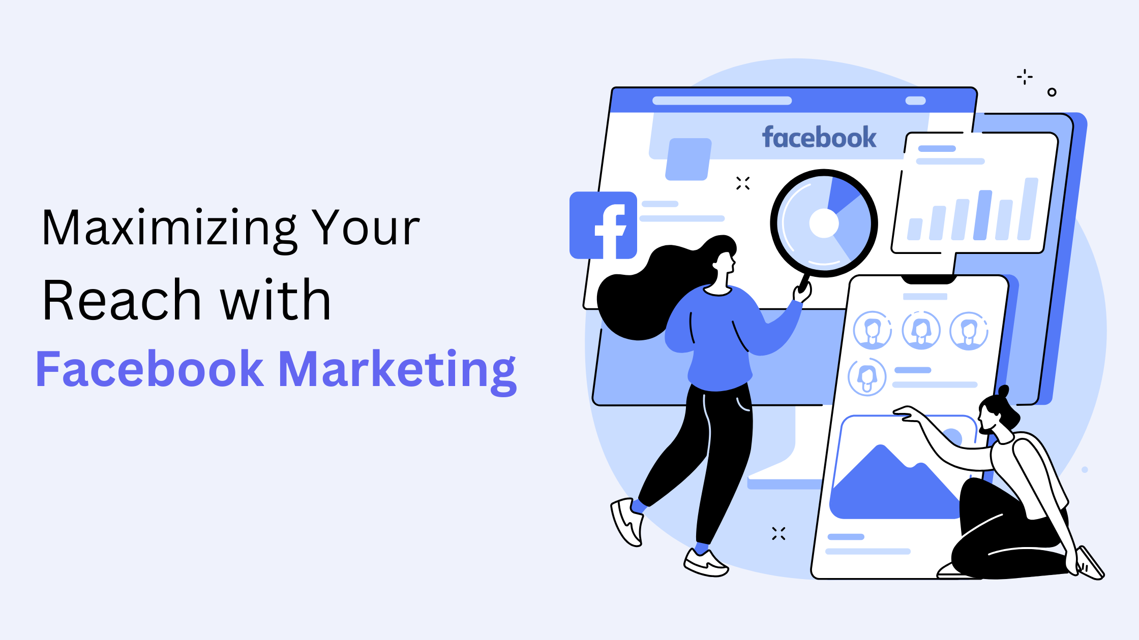 Maximizing Your Reach with Facebook Marketing